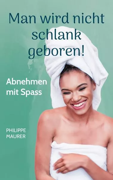Cover: Man wird nicht schlank geboren!