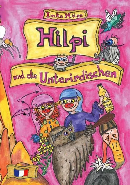 Hilpi und die Unterirdischen