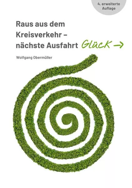 Cover: Raus aus dem Kreisverkehr - nächste Ausfahrt Glück