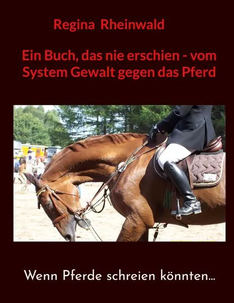 Ein Buch, das nie erschien - vom System Gewalt gegen das Pferd