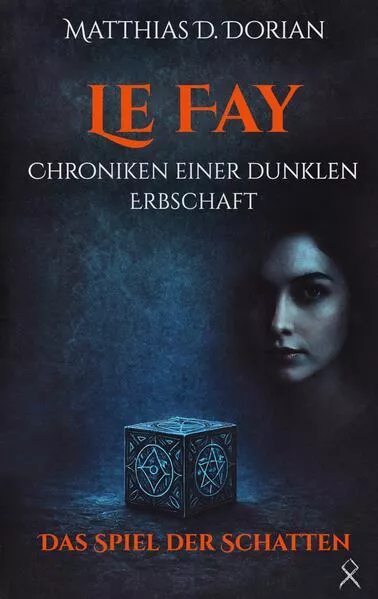 Cover: Le Fay - Chroniken einer dunklen Erbschaft