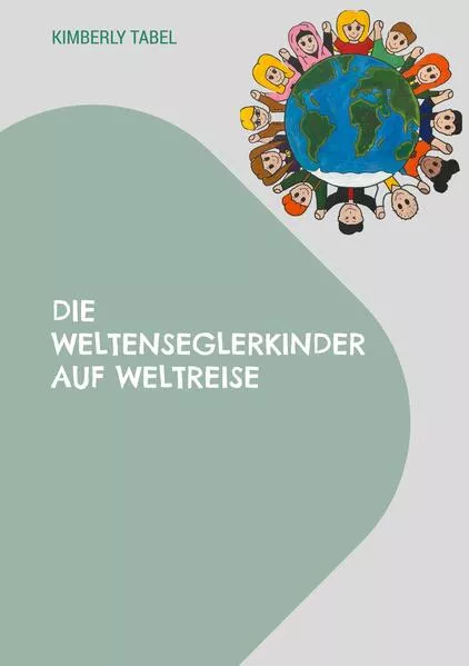 Cover: Die Weltenseglerkinder auf Weltreise