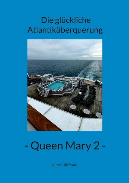 Cover: Die glückliche Atlantiküberquerung - Queen Mary 2