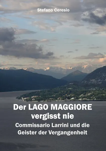Cover: Der Lago Maggiore vergisst nie
