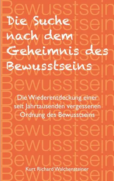 Cover: Die Suche nach dem Geheimnis des Bewusstseins