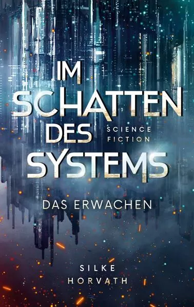 Cover: Im Schatten des Systems - Das Erwachen