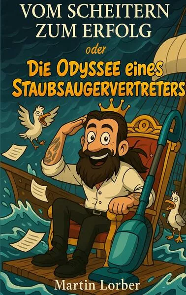 Cover: Vom Scheitern zum Erfolg oder Die Odyssee eines Staubsaugervertreters