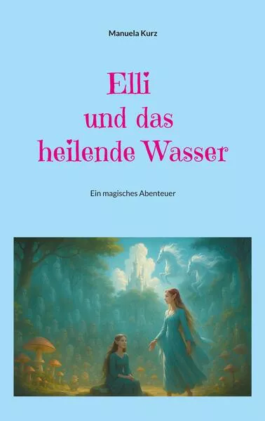 Cover: Elli und das heilende Wasser