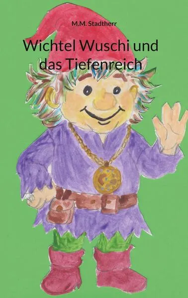 Cover: Wichtel Wuschi und das Tiefenreich