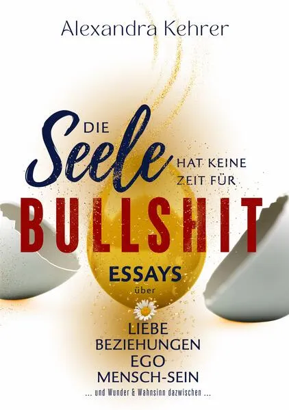 Cover: Die Seele hat keine Zeit für BULLSHIT