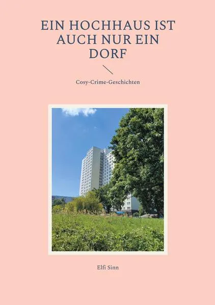 Cover: Ein Hochhaus ist auch nur ein Dorf