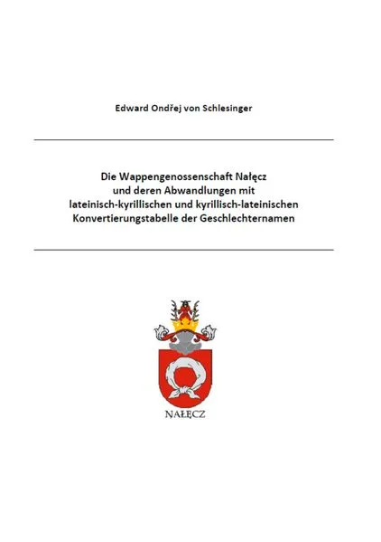 Cover: Die Wappengenossenschaft Nalecz und deren Abwandlungen wie das Wappen Bersin mit lateinisch-kyrillischen und kyrillisch-lateinischen Konvertierungstabelle der Geschlechternamen