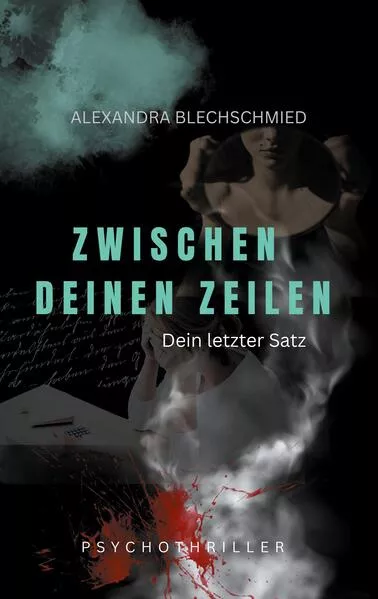 Cover: Zwischen deinen Zeilen - Dein letzter Satz