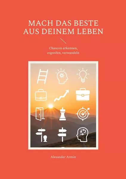 Mach das Beste aus deinem Leben