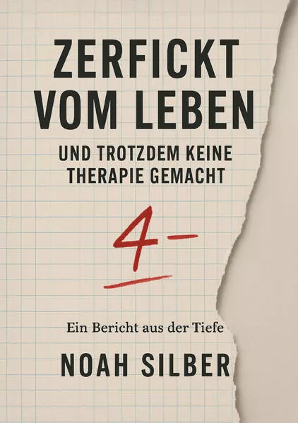 Cover: Zerfickt vom Leben – und trotzdem keine Therapie gemacht