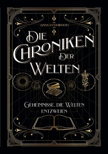 Cover: Die Chroniken der Welten: Geheimnisse, die Welten entzweien
