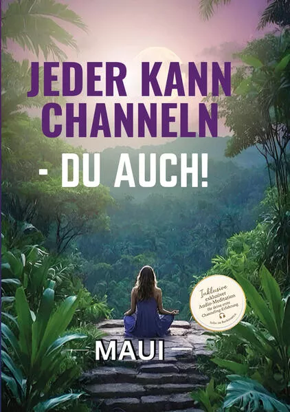 Cover: Jeder kann Channeln - Du auch