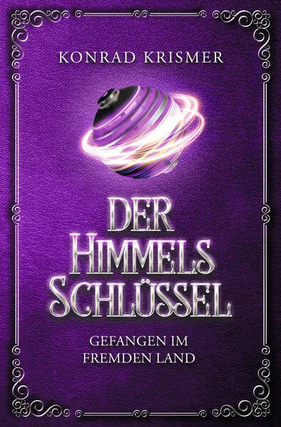 Cover: Der Himmelsschlüssel: Gefangen im fremden Land