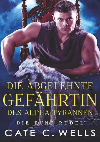 Cover: Die Abgelehnte Gefährtin des Alpha-Tyrannen