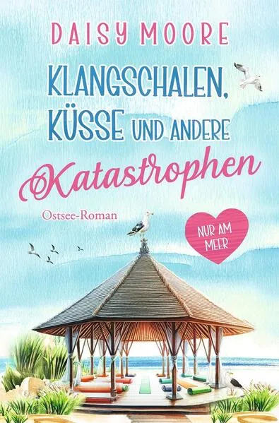 Cover: Klangschalen, Küsse und andere Katastrophen