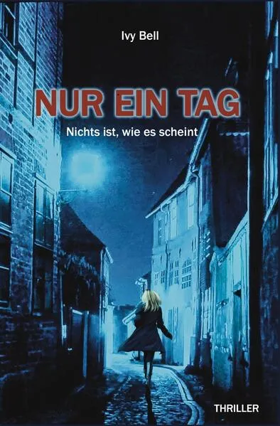 Nur ein Tag - Nichts ist, wie es scheint