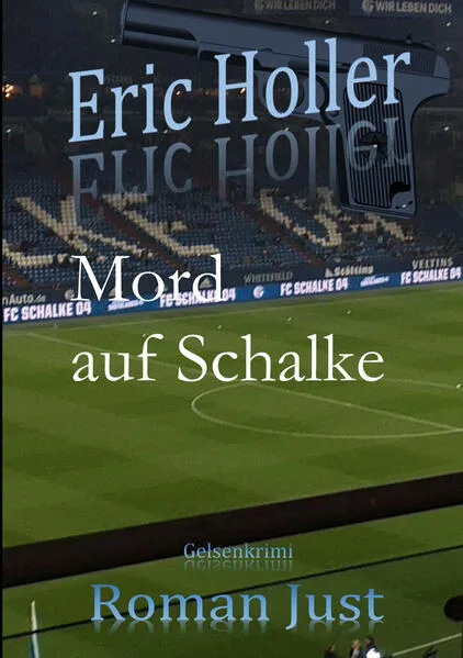 Eric Holler: Mord auf Schalke
