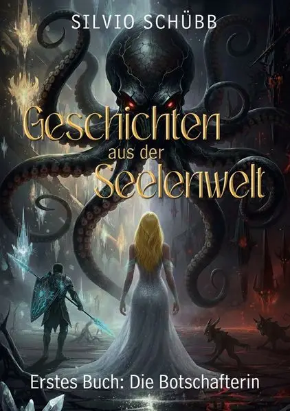 Cover: Geschichten aus der Seelenwelt – Band 1: Die Botschafterin