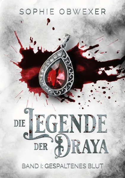 Die Legende der Draya 1: Gespaltenes Blut