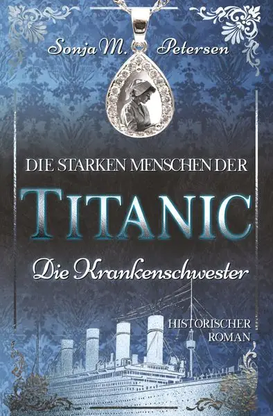 Cover: Die starken Menschen der TITANIC Die Krankenschwester