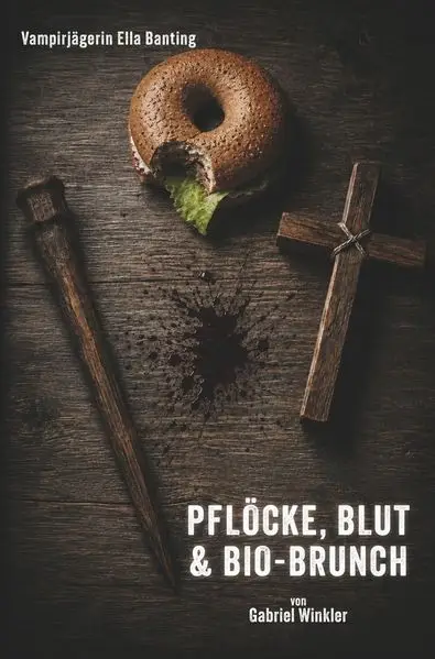 Cover: Pflöcke, Blut und Bio-Brunch