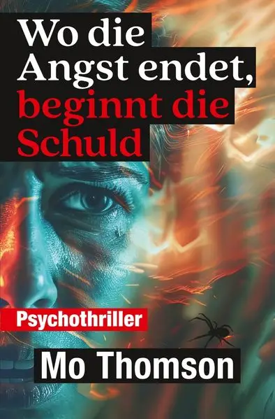 Cover: Wo die Angst endet, beginnt die Schuld
