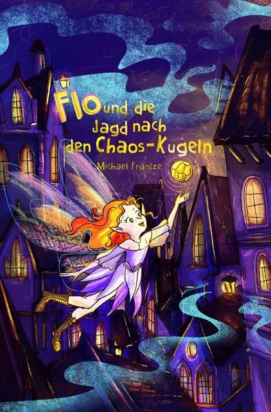 Flo und die Jagd nach den Chaos-Kugeln