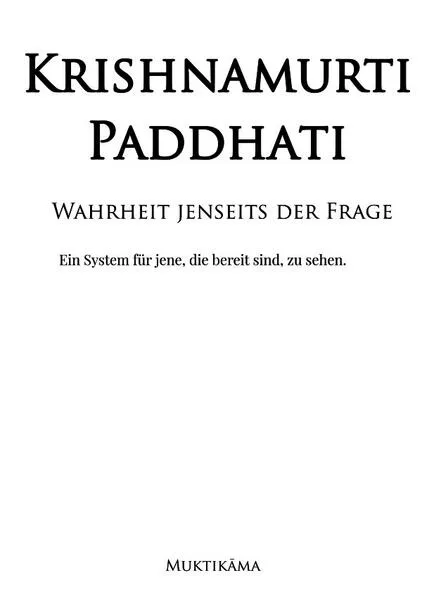 Cover: Krishnamurti Paddhati - Wahrheit jenseits der Frage