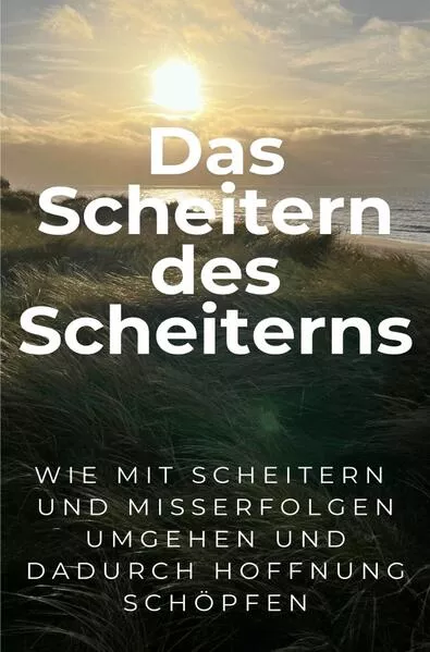 Cover: Das Scheitern des Scheiterns
