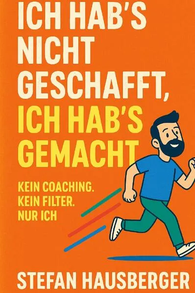 Cover: Ich hab's nicht geschafft, ich hab's gemacht