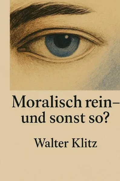 Cover: Moralisch rein - und sonst so?