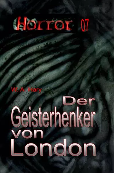 HORROR Buchausgabe / HORROR 007 Buchausgabe: Der Geisterhenker von London