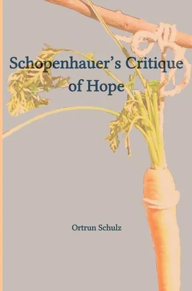 Schopenhauer’s Critique of Hope