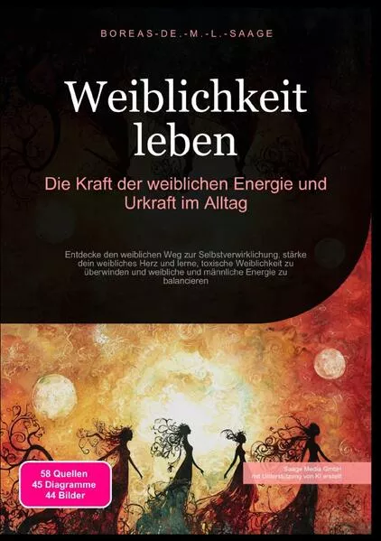 Weiblichkeit (DE) / Weiblichkeit leben: Die Kraft der weiblichen Energie und Urkraft im Alltag
