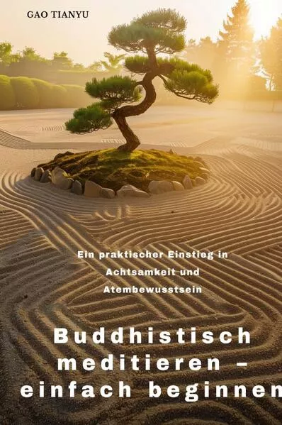 Buddhistisch meditieren – einfach beginnen