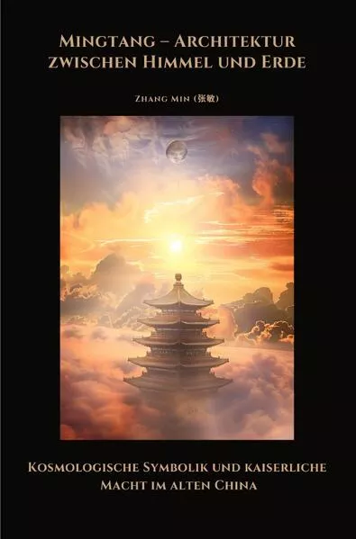 Mingtang – Architektur zwischen Himmel und Erde