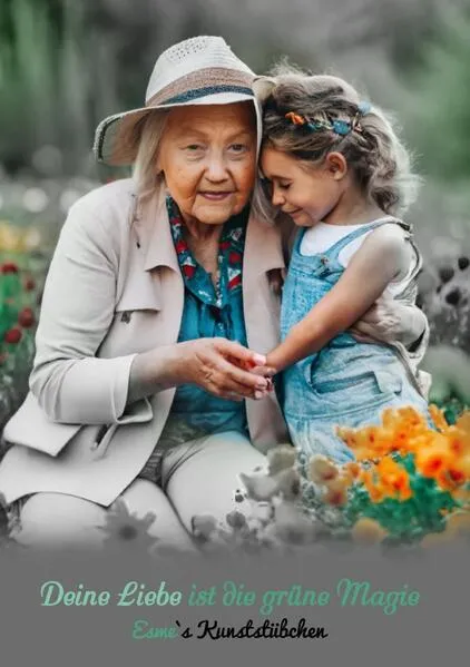 Deine Liebe ist die grüne Magie