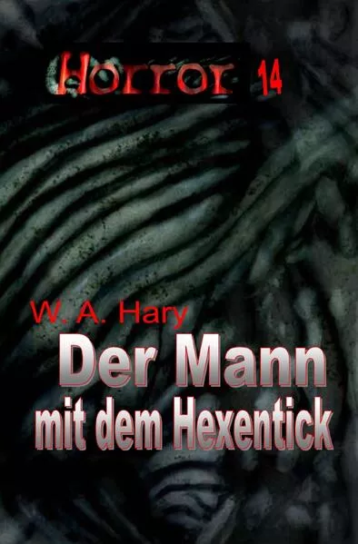 HORROR Buchausgabe / HORROR 014 Buchausgabe: Der Mann mit dem Hexentick