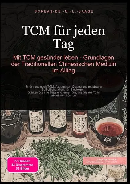 TCM (DE) / TCM für jeden Tag: Mit TCM gesünder leben - Grundlagen der Traditionellen Chinesischen Medizin im Alltag