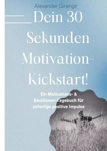 Dein 30 Sekunden Motivation-Kickstart!