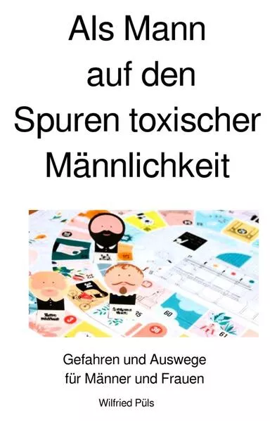 Cover: Als Mann auf den Spuren toxischer Männlichkeit