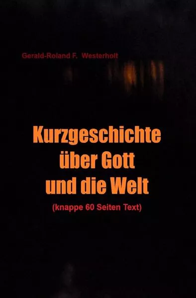 Cover: Kurzgeschichte über Gott und die Welt