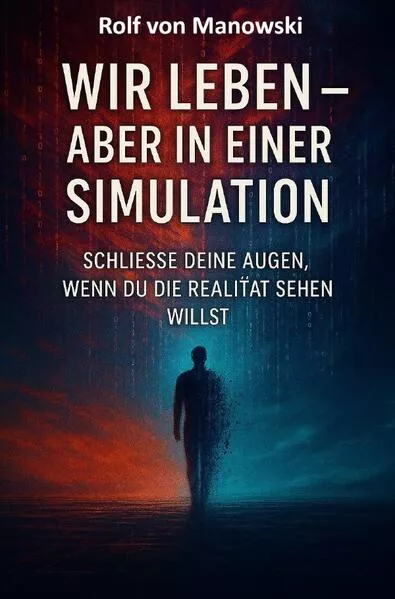 Wir leben - aber in einer Simulation