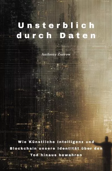 Unsterblich durch Daten