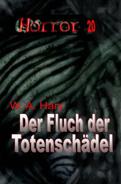 HORROR Buchausgabe / HORROR 020 Buchausgabe: Der Fluch der Totenschädel